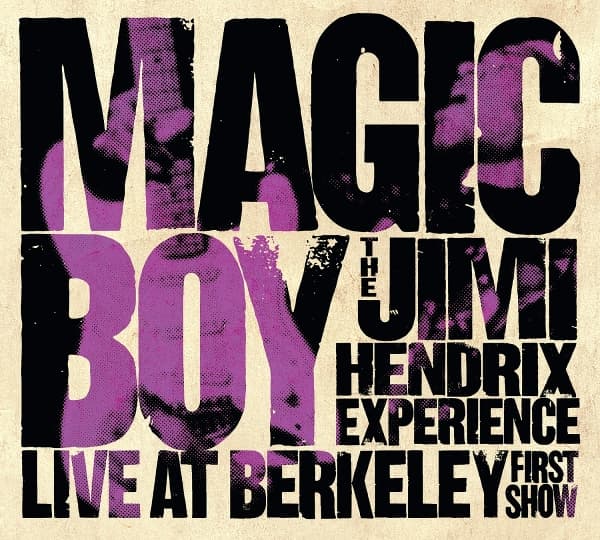 Magic Boy: The Jimi Hendrix Experience Live At Berkeley [First Show]