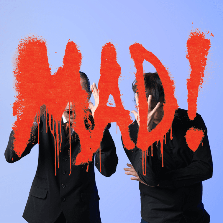 Mad!