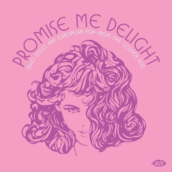 Promise Me Delight - Italo Disco And European Pop 