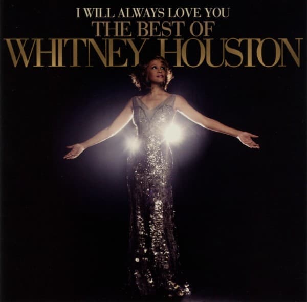 I Will Always Love You: The Best Of Whitney Housto 