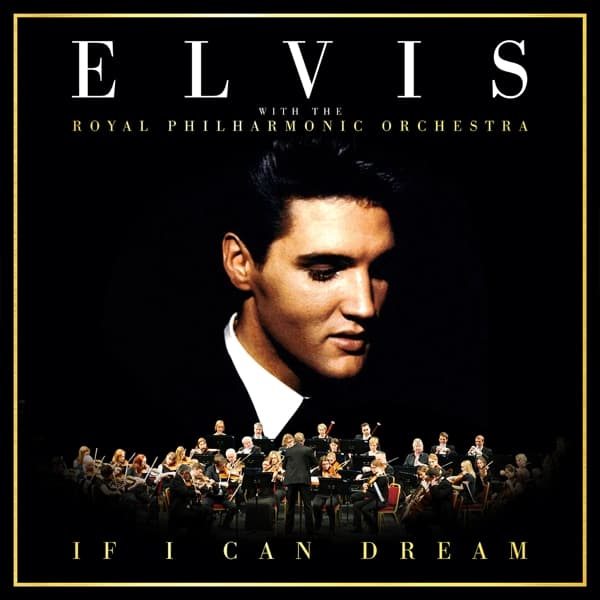 If I Can Dream: Elvis Presley with the Royal Philh 