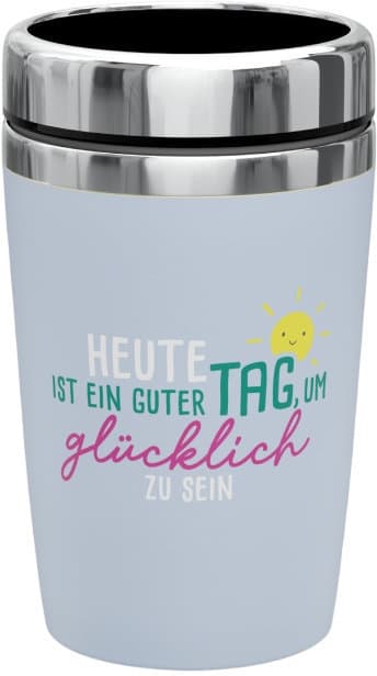 Geschenk für Dich Becher To Go Heute ist ein guter Tag, um glücklich zu sein 240ml