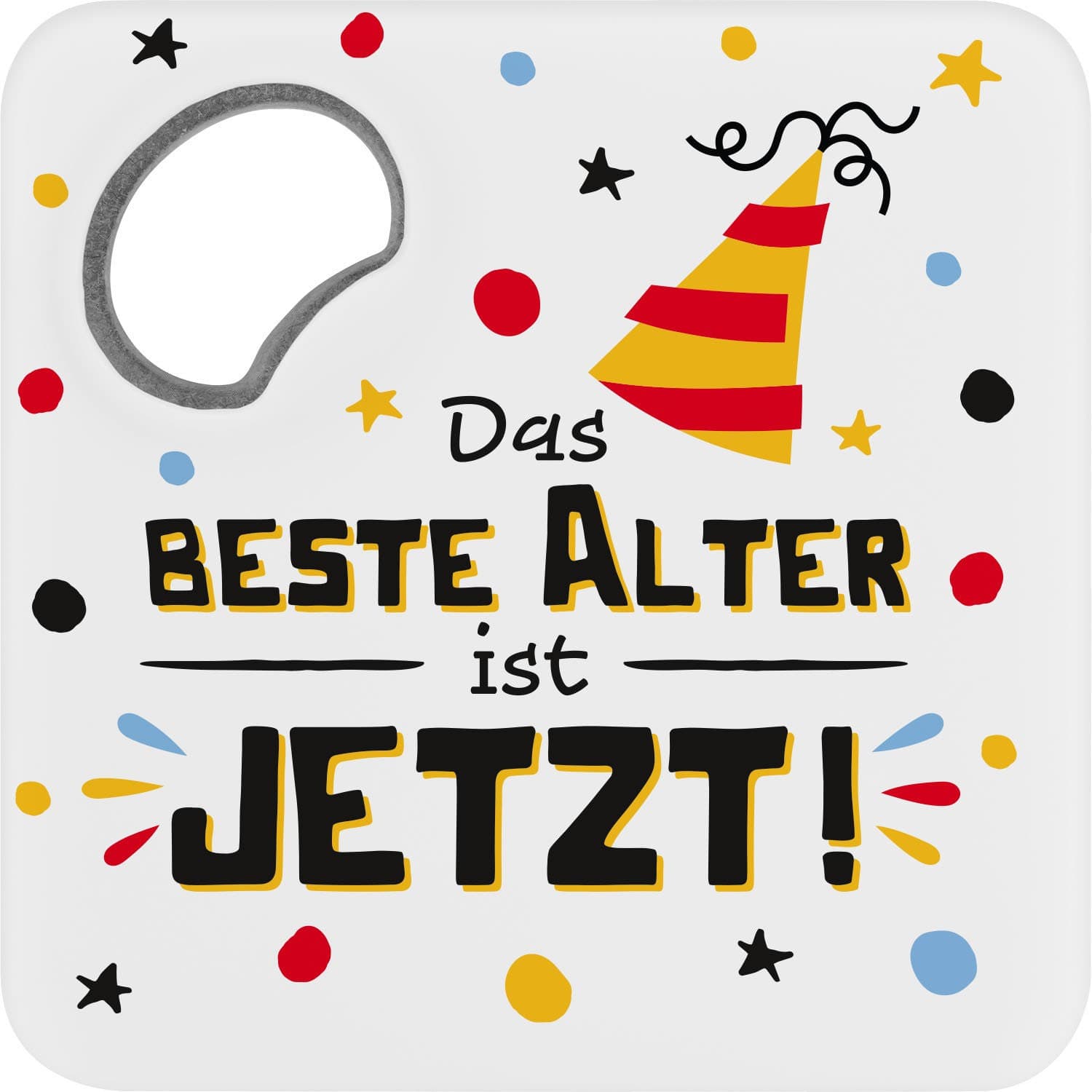 GRUSS&CO Untersetzer mit Flaschenöffner »Das beste Alter ist jetzt!«