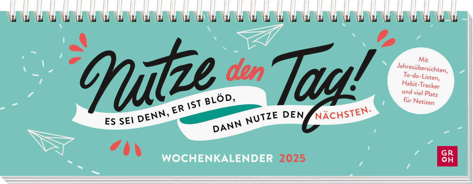 Tischkalender 2025 quer: Nutze den Tag!
