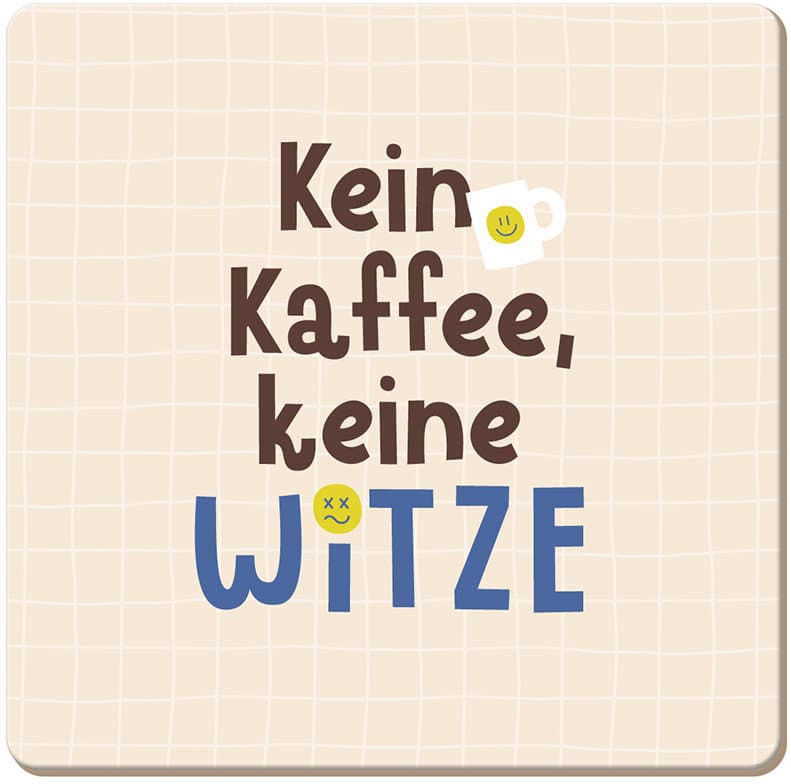 GRAFiK WERKSTATT Korkuntersetzer Kein Kaffee, keine Witze