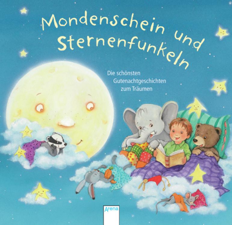 Mondenschein und Sternenfunkeln - Die schönsten Gutenachtgeschichten zum Träumen