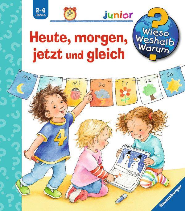 Ravensburger - Wieso? Weshalb? Warum? junior: Heute, morgen, jetzt und gleich, Band 56