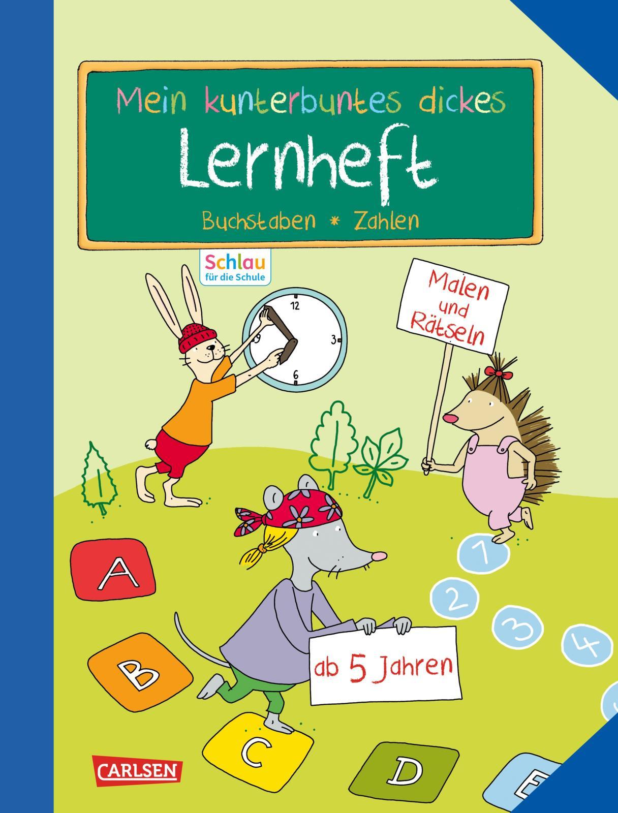 Schlau für die Schule: Mein kunterbuntes dickes Lernheft: Buchstaben und Zahlen Malen und Rätseln ab 5 Jahren