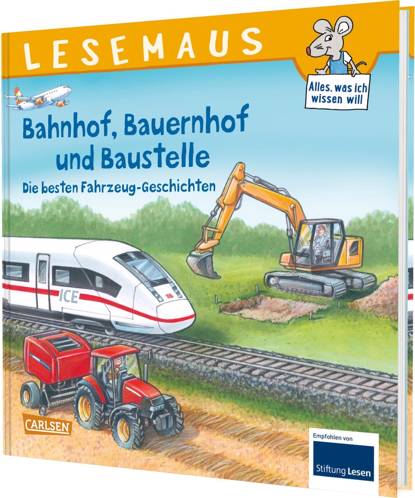 LESEMAUS Sonderbände: Bahnhof, Bauernhof und Baustelle – Die besten Fahrzeug-Geschichten