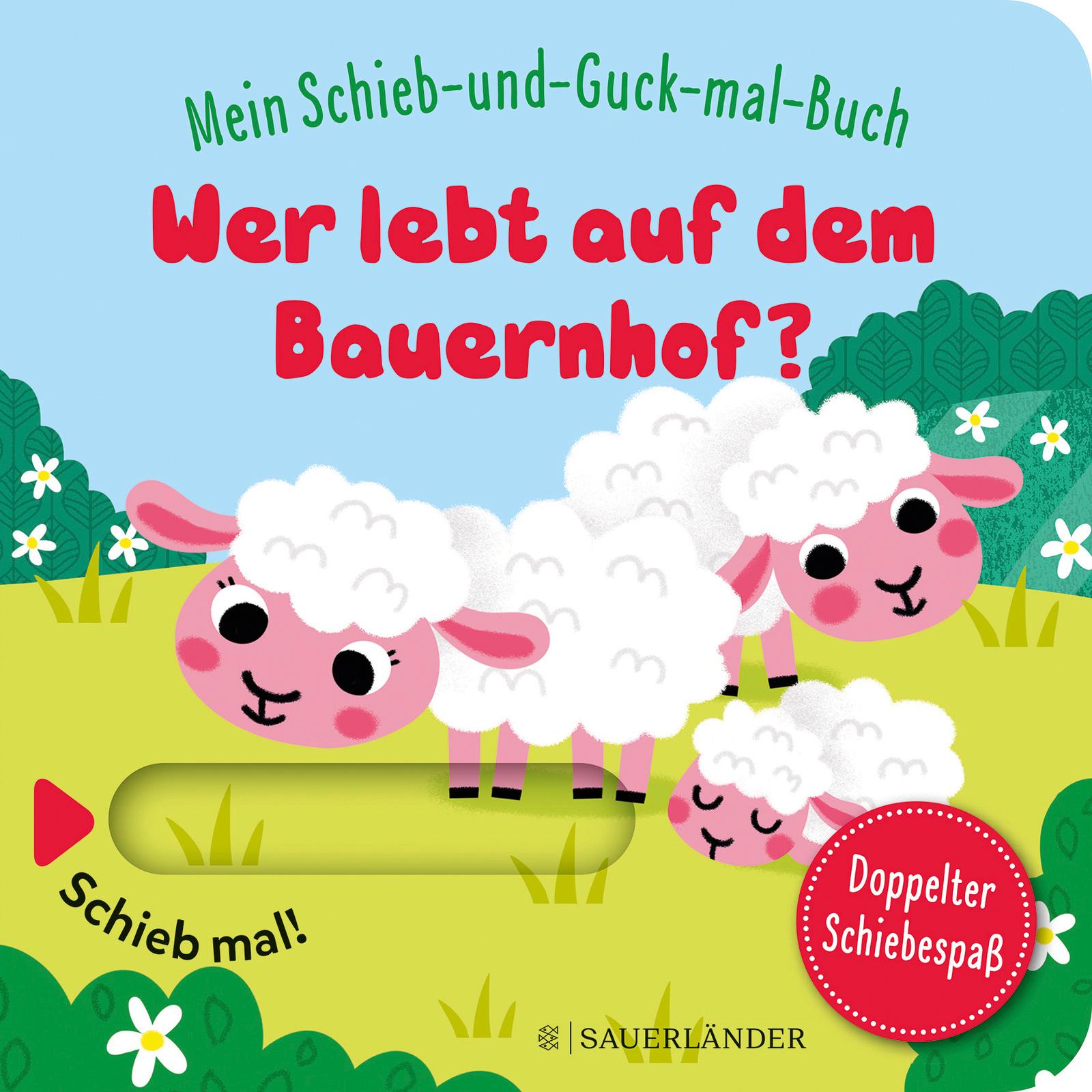 Mein Schieb&Guck-mal-Buch: Wer lebt auf dem Bauernhof? Schiebbuch ab 2 Jahren, fördert die Sprachentwicklung und die Motorik