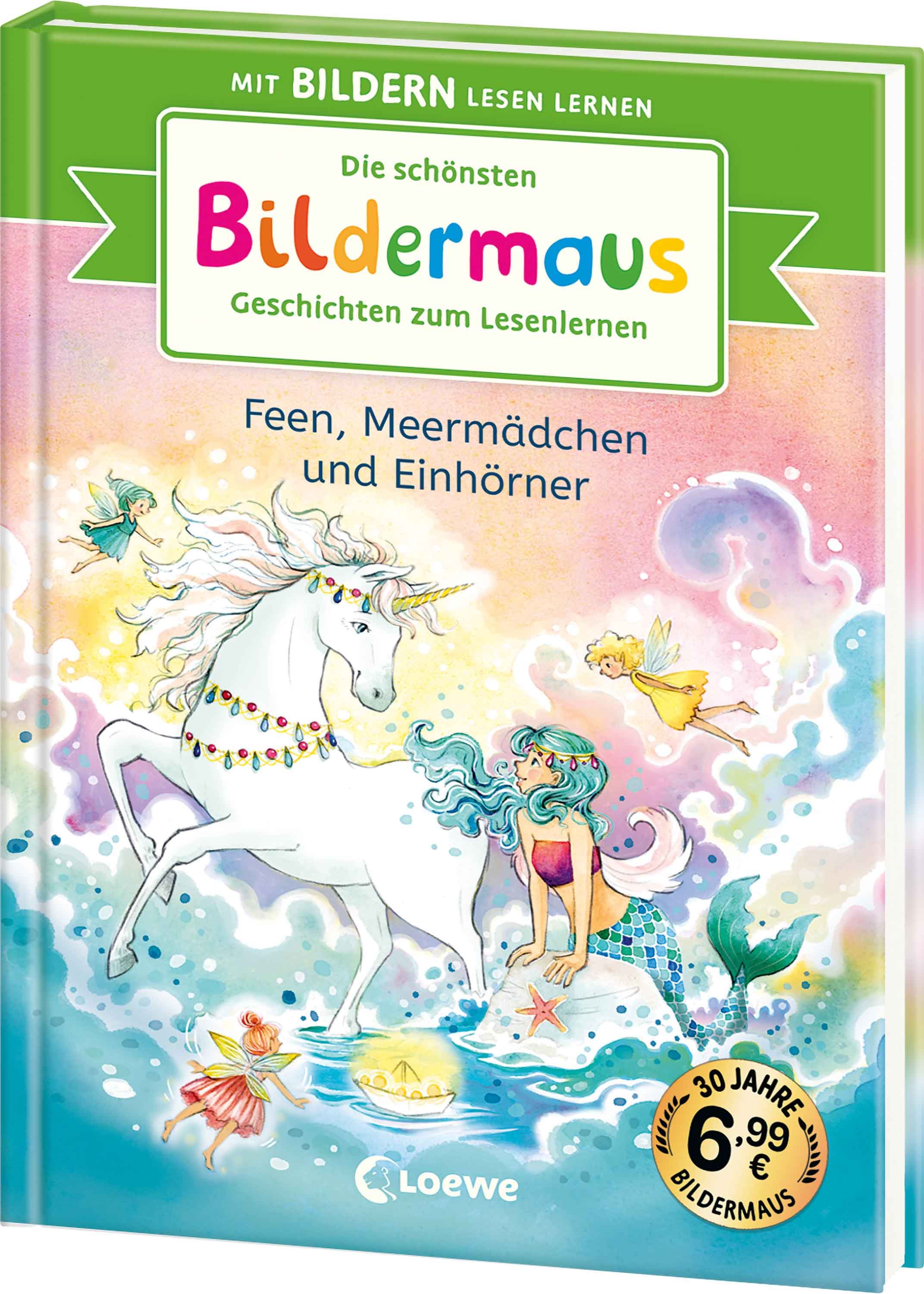 Die schönsten Bildermaus-Geschichten zum Lesenlernen - Feen, Meermädchen und Einhörner