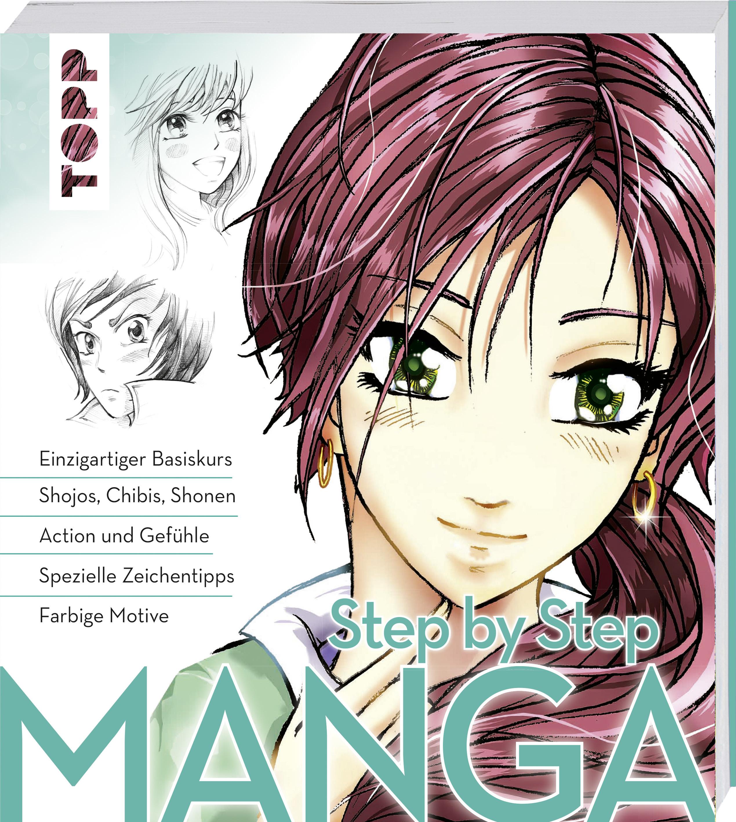 Manga Step by Step Einzigartiger Basiskurs - Shojos, Chibis, Shonen -