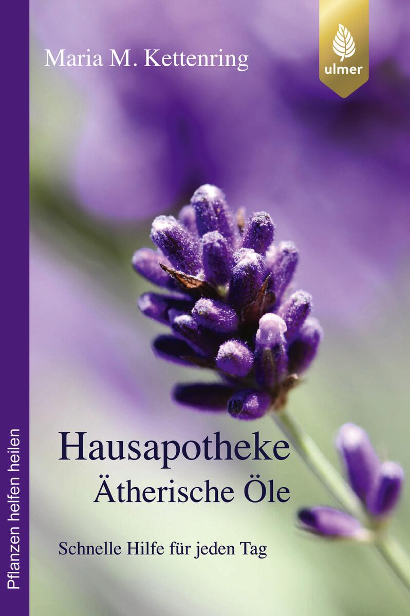 Hausapotheke Ätherische Öle – Schnelle Hilfe
