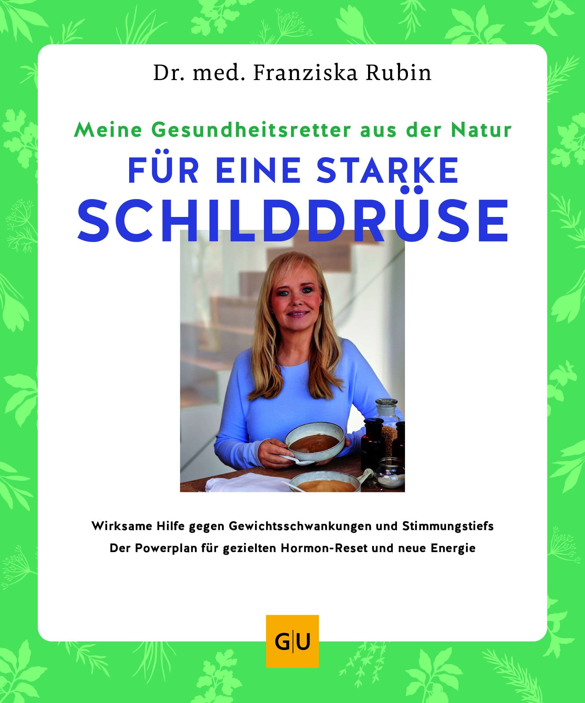 Meine Gesundheitsretter aus der Natur für eine starke Schilddrüse