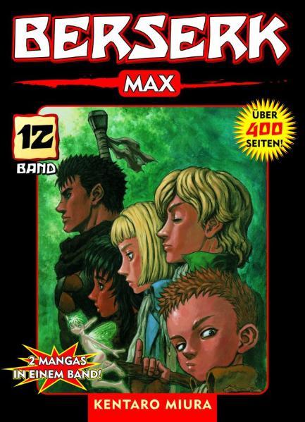 Berserk Max 12 - Das actiongeladene und genredefinierende Dark-Fantasy-Epos von Kentaro Miura