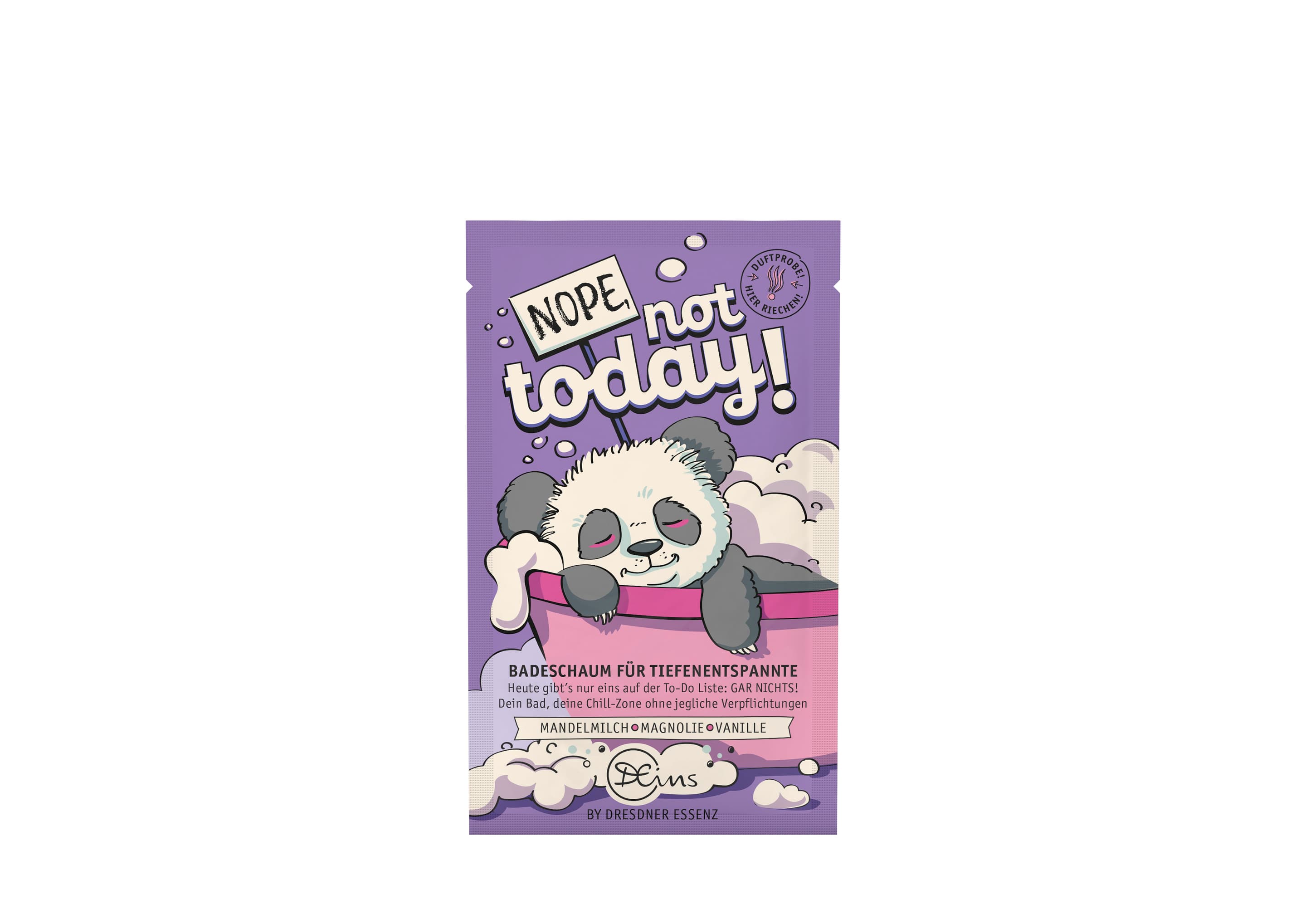 DEins Badeschaum Nope, not today!