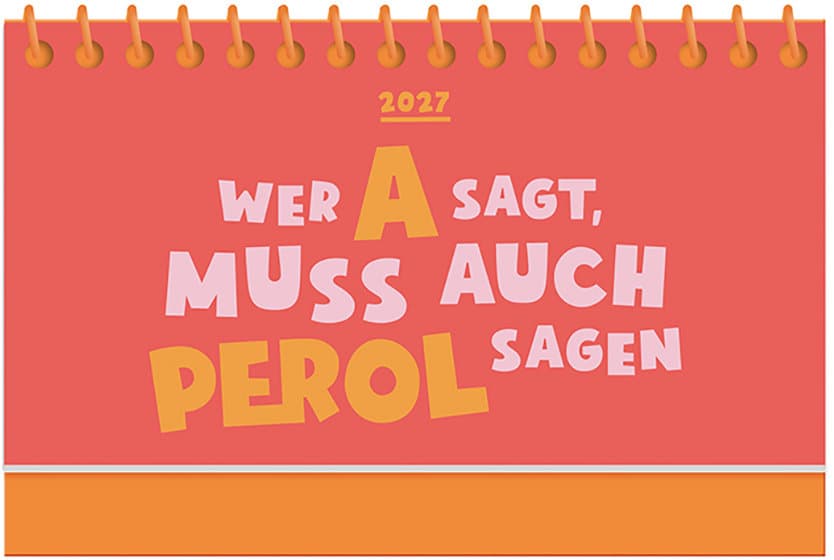 GRAFiK WERKSTATT Mini Kalender Wer A sagt, muss auch PEROL sagen